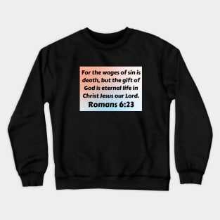 Romans 6:23 Crewneck Sweatshirt